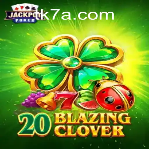 Descubra o Fascinante Universo do Jogo 20BlazingClover